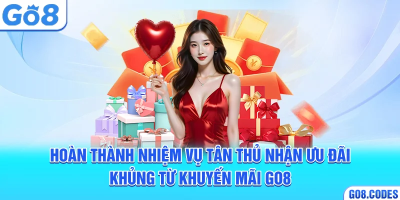 Hoàn thành nhiệm vụ tân thủ nhận ưu đãi khủng từ khuyến mãi Go8