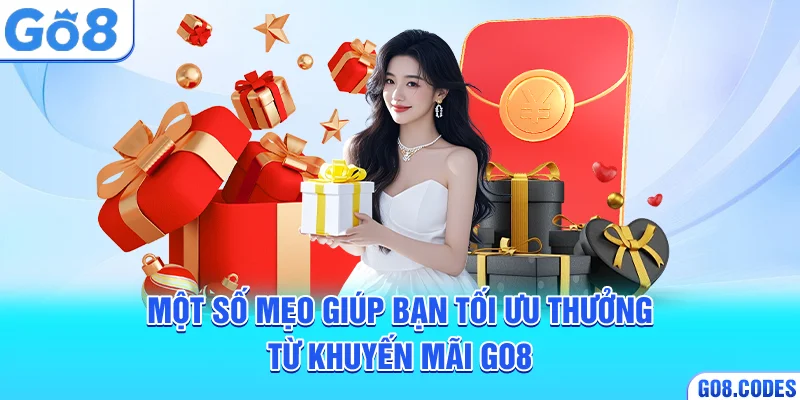 Một số mẹo giúp bạn tối ưu thưởng từ khuyến mãi Go8