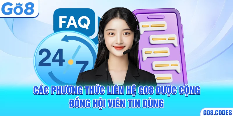 Các phương thức liên hệ Go8 được cộng đồng hội viên tin dùng