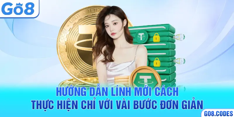 Hướng dẫn lính mới cách thực hiện chỉ với vài bước đơn giản
