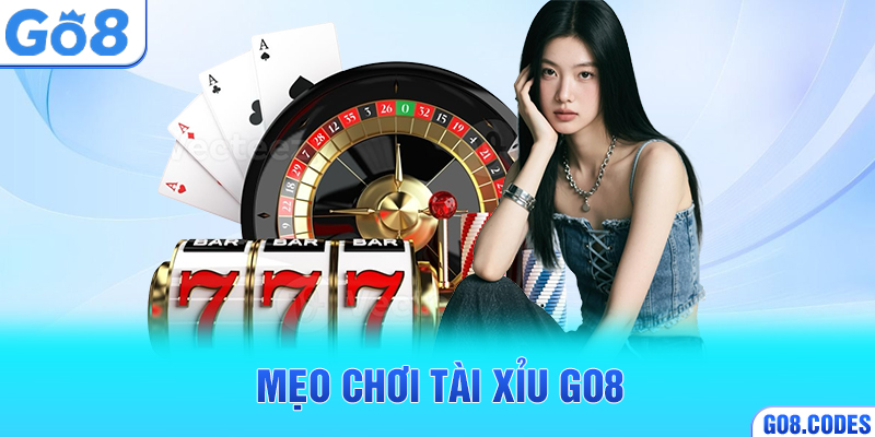 Mẹo chơi tài xỉu Go8
