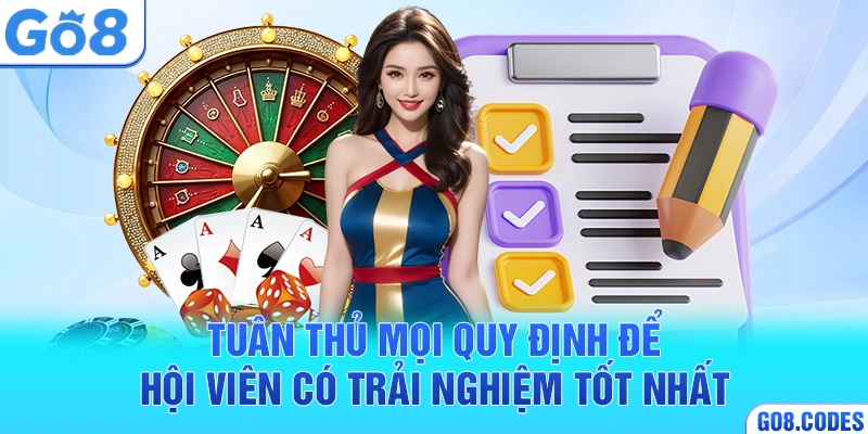 Tuân thủ mọi quy định để hội viên có trải nghiệm tốt nhất